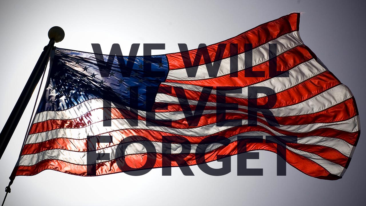 We will never forget