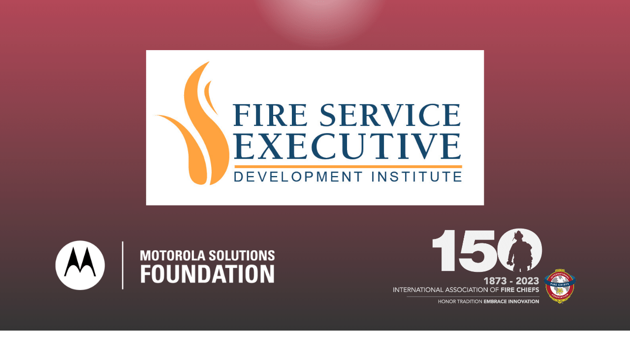 IAFC’s Fire Service Executive Development Institute Available for Twelfth Year