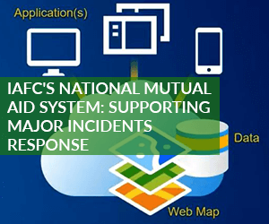 Webinar:IAFC's National Mutual Aid System: Supporting Response to Major Incidents