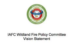 IAFC Wildland Fire Policy Committee Vision Statement