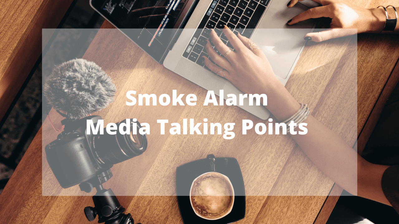 Smoke Alarm Media Talking Points