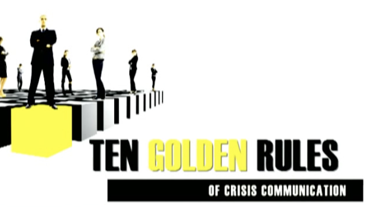 Video: 10 golden rules of crisis communication