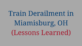 Train Derailment in Miamisburg, OH (Lessons Learned)