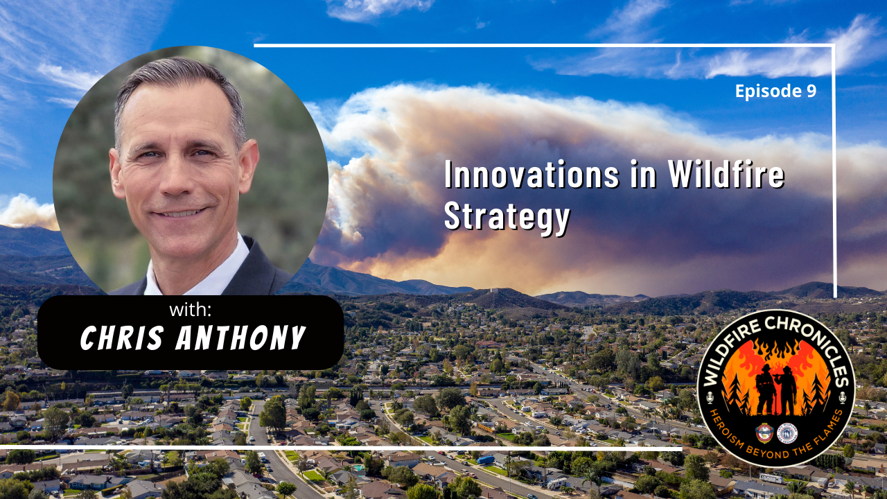 Chris Anthony - Innovations in Wildfire Strategy