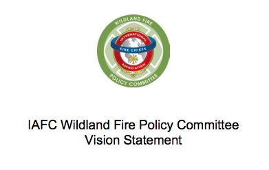 IAFC Wildland Fire Policy Committee Vision Statement