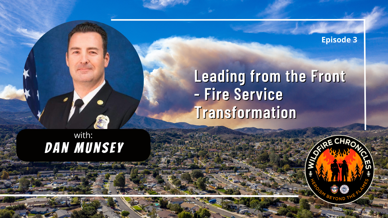 Dan Munsey - Leading from the Front - Fire Service Transformation